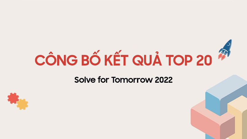 Công bố 20 sáng kiến công nghệ tiến vào chung kết Solve for Tomorrow 2022